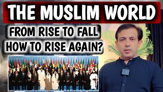 The Rise And Fall Of The Muslim World  How To Rise Again  By Muhammad Akram Khoso [upl. by Adlai45]