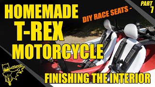 Homemade T REX Motorcycle  Finishing the Interior amp DIY Race Seats [upl. by Nnylirak958]