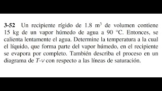 Determine la temperatura a la cual el líquido que forma parte del vapor húmedo en el recipiente s [upl. by Akerdal]