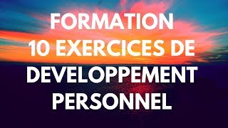 Formation  10 Exercices de Développement Personnel à Faire Tous les Jours [upl. by Eilatam]