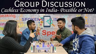 Cashless Economy is Possible in India or not Group Discussion  Group Discussion in English [upl. by Ozzie]