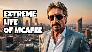 Billionaire or Outlaw John McAfees Life of EXTREMES [upl. by Ehrsam]