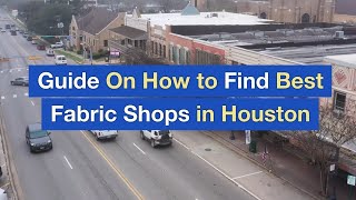 Guide On How to Find Best Fabric Shops in Houston [upl. by Ennaeed]