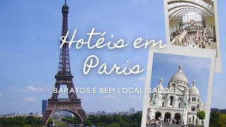 HOTÉIS BARATOS EM PARIS  Onde ficar bem localizado e economizando na hospedagem [upl. by Ahsyle]