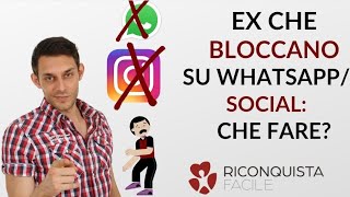 RICONQUISTARE una EX che ti BLOCCA sui SOCIAL Tra SIGNIFICATI e CONTROMOSSE [upl. by Christyna]