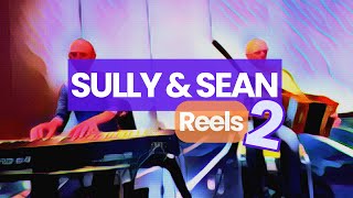 Sean amp Sully Reels Vol 2 [upl. by Mairim]