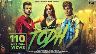 Todh  Prince Narula amp Munawar Official Video  Jaymeet  Rony Ajnali amp Gill Machhrai [upl. by Nnelg]