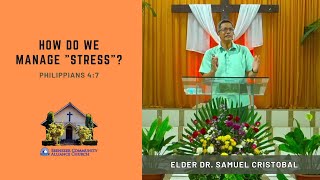 How Do We Manage quotStressquot  Philippians 47  Elder Dr Samuel Cristobal [upl. by Kaule]