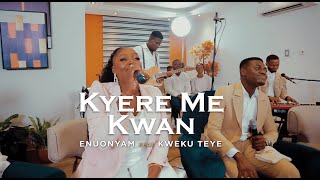 Enuonyam feat Kweku Teye  Kyere Me Kwan [upl. by Ndnarb]