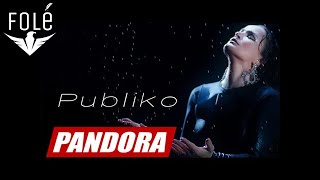 PANDORA  Publiko Official Video 4K [upl. by Home411]