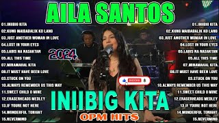 Nonstop AILA SANTOS 2024💖 Best Of OPM Love Songs 2024 💖 INIIBIG KITA Playlist ailasantos trending [upl. by Kalbli869]