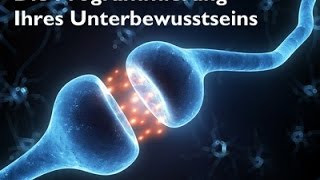 Die Programmierung Ihres Unterbewusstseins  Unterbewusstsein auf Glück und Erfolg programmieren [upl. by Suanne397]