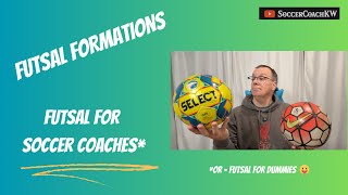 Futsal for Soccer Coaches  Formations and shapes oh my [upl. by Nalon724]