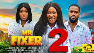 MR FIXER 2  CHINENYE NNEBE NY ADDAE PRECIOUS AKAEZE RUTH WEALTH 2024 LATEST NIGERIAN MOVIE [upl. by Itra]