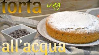 TORTA ALLACQUA CON GOCCE DI CIOCCOLATO  alta soffice senza latte burro e uova [upl. by Wie]