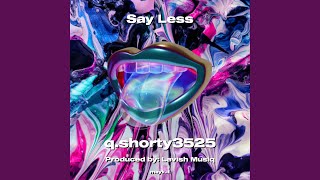 Say Less [upl. by Anigue]