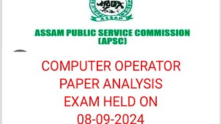 APSC COMPUTER OPERATOR 2024 QUESTION PAPER ANALYSIS PART I [upl. by Morrill]