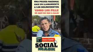 POLICÍA NACIONAL hace un LLAMAMIENTO a los DELINCUENTES quotComo los PILLE de aquí no van a SALIRquot 😡 [upl. by Fielding]