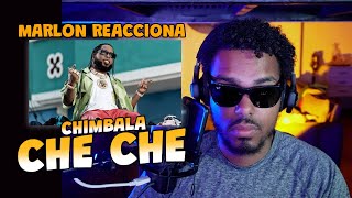 Chimbala  CHE CHE Video Reaccion [upl. by Derf]