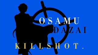 OSAMU DAZAI  KILLSHOT「EDITAMV」 [upl. by Archie677]