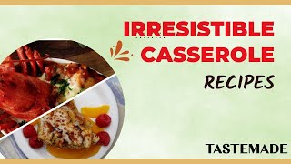 Irresistible Casserole Recipes  Comfort Food Made Easy [upl. by Luy]