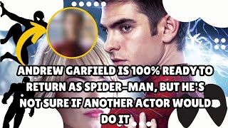 Andrew Garfield is 100 ready to return as SpiderManbut hes not sure if another actor would do it [upl. by Nnod]