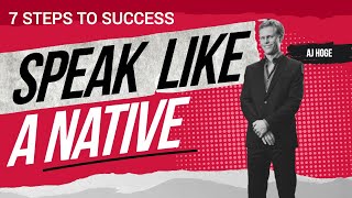 YOU Can Speak English Like a Native 7 Steps to Success [upl. by Malkin126]