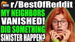 rBestOf  My Neighbors Vanished Is Something SINISTER Happening Next Door [upl. by Iz]