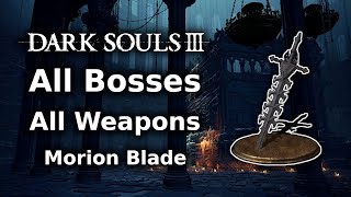 Dark Souls 3 Morion Blade Playthrough  All Bosses All Weapons Challenge  Part 1 [upl. by Arinaj]