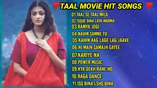 Taal Movie All Songs  Bollywood Hits Song  Anil Kapoor  Aishwarya Rai  AR Rahmangohilchetu [upl. by Atiloj]