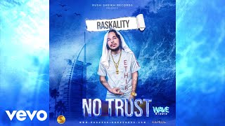 Raskality  No Trust Official Audio [upl. by Symon89]