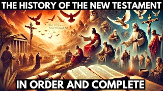 THE STORY OF THE NEW TESTAMENT COMPLETE AND ORDER [upl. by Nhepets257]