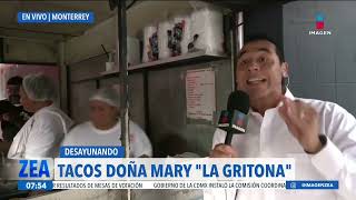 Gerardo Burgoa desayuna tacos en Doña Mary quotLa Gritonaquot en Monterrey  Noticias con Francisco Zea [upl. by Guthrey]