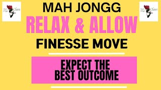 RELAX amp ALLOW 💖 Mah jongg advance strategy Finesse Move The BEST outcome NMJL relax allowed [upl. by Anuaf]