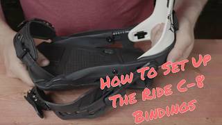 How To Set Up The Ride C8 Snowboard Bindings [upl. by Lauryn281]