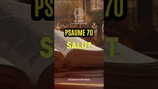 Récitation du Psaume 70  Appel Divin à la Délivrance 🙏✨ Psaume70 prière spiritualité [upl. by Delaney]