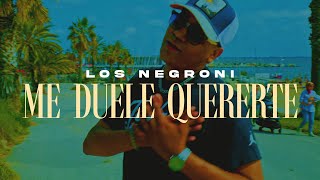 Los Negroni  ME DUELE QUERERTE Video Oficial [upl. by Buchalter]