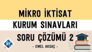 Mikro İktisat Kurum Sınavları Soru Çözümü 2 – Emel Aksaç [upl. by Stig611]