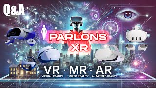 PARLONS XR  PICO 4 ULTRA  META QUEST 3S  META QUEST 3  PSVR 2  ACTU  QampA [upl. by Maunsell]