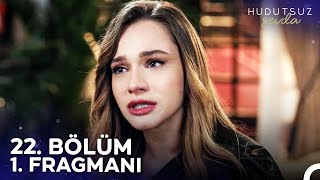 Hudutsuz Sevda 22 Bölüm 1 Fragmanı  Yanında Olmak İstiyorum [upl. by Rosa]