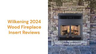 HvacRepairGuy 2024 Wilkening Brand Wood Fireplace Insert Reviews [upl. by Zasuwa872]