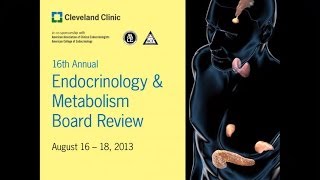 Cleveland Clinic Endocrinology Metabolism Board Review Course Clip [upl. by Greenwood461]