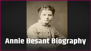 Annie Besant  Biography of Annie Besant  Annie Besant Biography [upl. by Gingras]