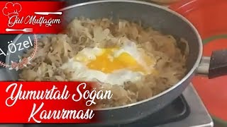 Yumurtalı Soğan Kavurması Soğan Mıhlaması  Gül Mutfağım [upl. by Ednutey]