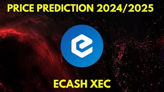 ECASH XEC Price Prediction for the Bull Market in 20242025 [upl. by Artim]