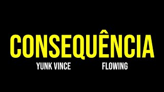 Yunk Vince quotCONSEQUÊNCIAquot feat Flowing Official Video [upl. by Redliw]