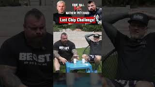 Eddie Hall Mathew Pritchard Last Chip Challenge [upl. by Nnil987]