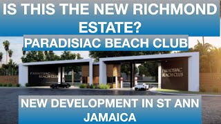 IS THIS THE NEW RICHMOND ESTATE  PARADISIAC BEACH CLUB DEVELOPMENT ST ANN JAMAICA [upl. by Baelbeer796]