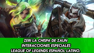 ZERI LA CHISPA DE ZAUN INTERACCIONES ESPECIALES LEAGUE OF LEGENDS ESPAÑOL LATINO PBE [upl. by Negam]