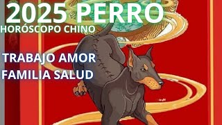 PERRO 2025 HORÓSCOPO CHINO [upl. by Adelaida]